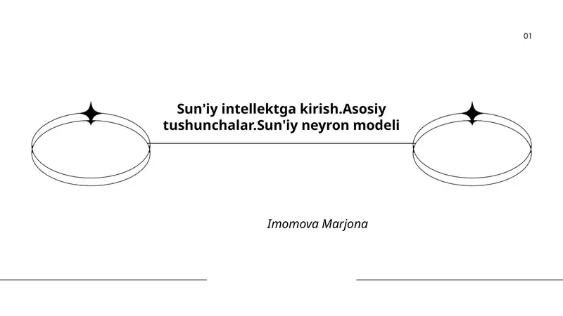 Sun'iy intellektga kirish.Asosiy tushunchalar.Sun'iy neyron modeli