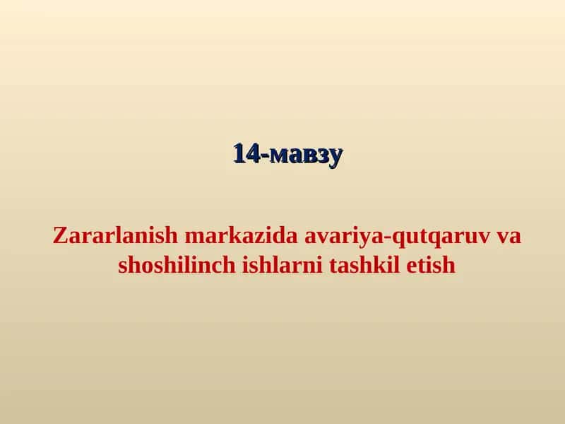 Zararlanish markazida avariya-qutqaruv va shoshilinch ishlarni tashkil etish