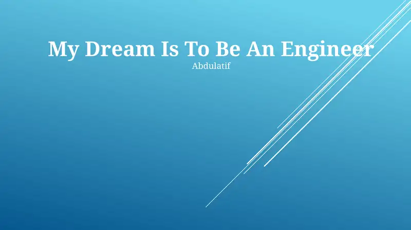 My Dream Is To Be An Engineer