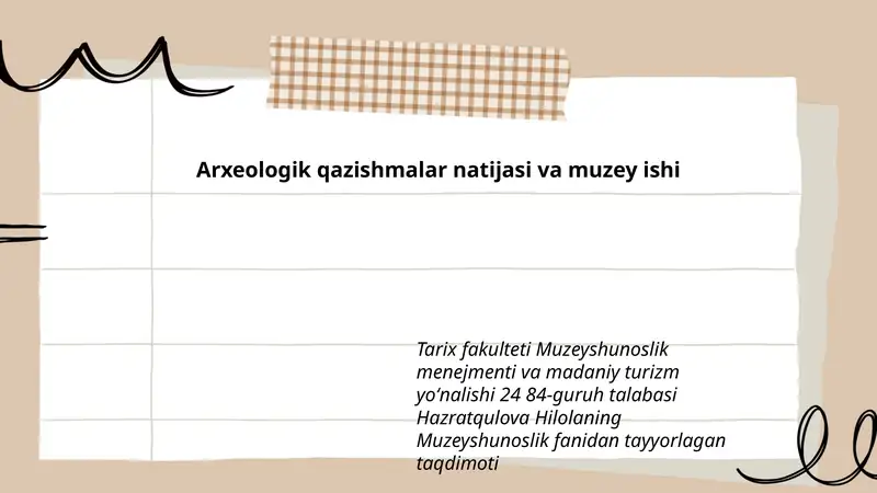 Arxeologik qazishmalar natijasi va muzey ishi