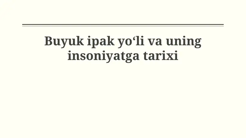 Buyuk ipak yo'li va uning insoniyatga tarixi