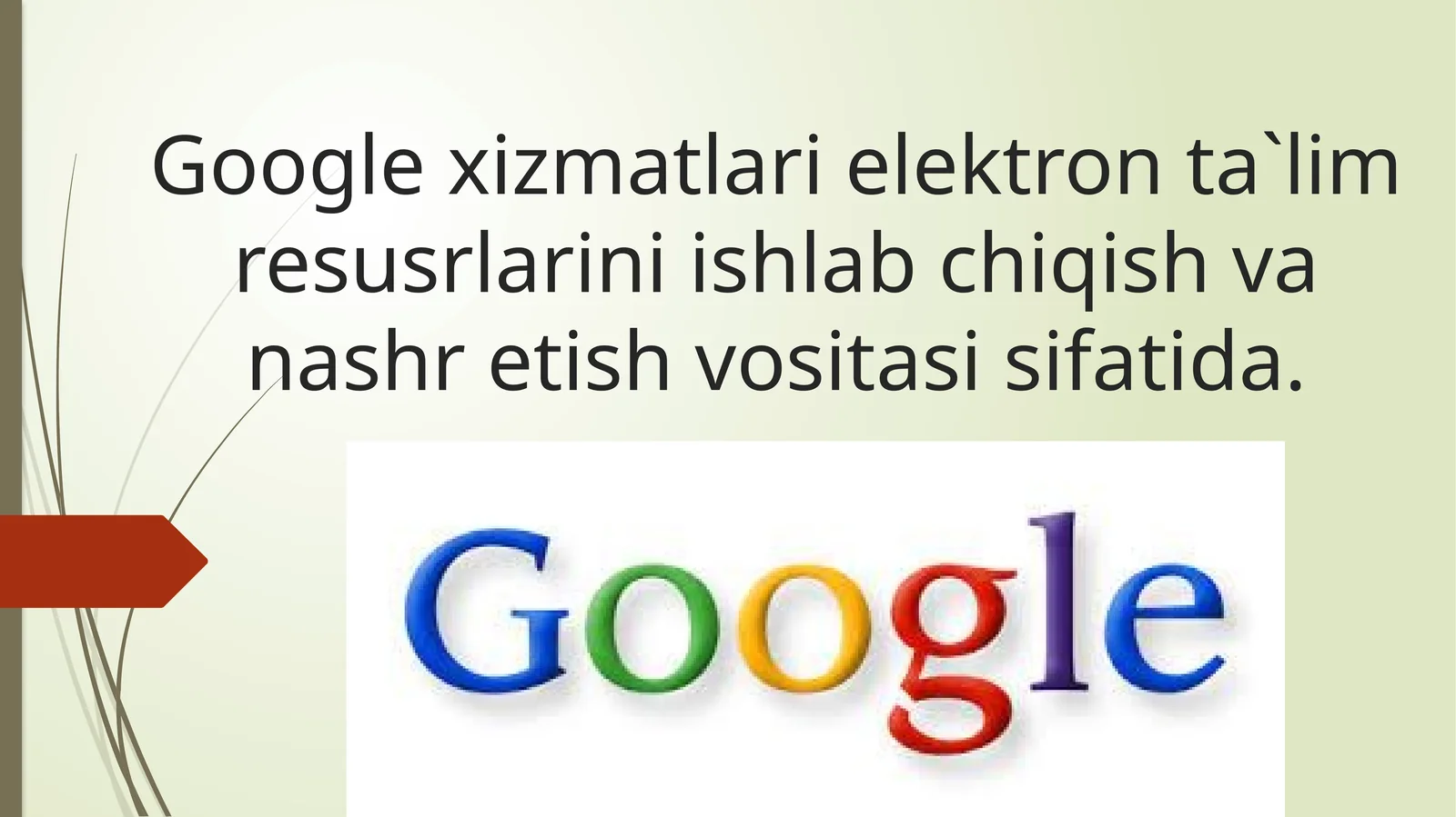 Google xizmatlari elektron ta`lim resusrlarini ishlab chiqish va nashr etish vositasi sifatida
