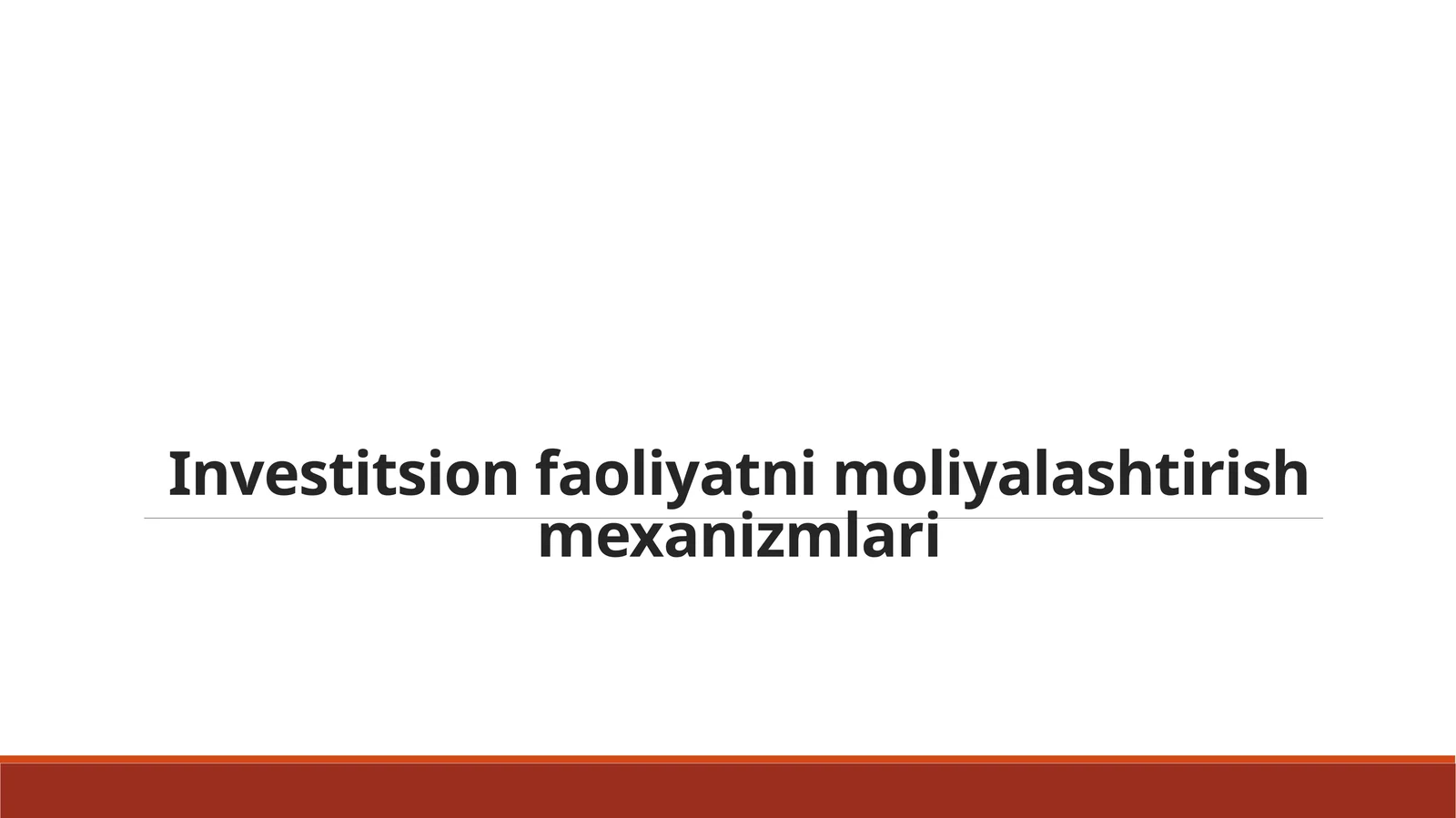 Investitsion faoliyatni moliyalashtirish mexanizmlari