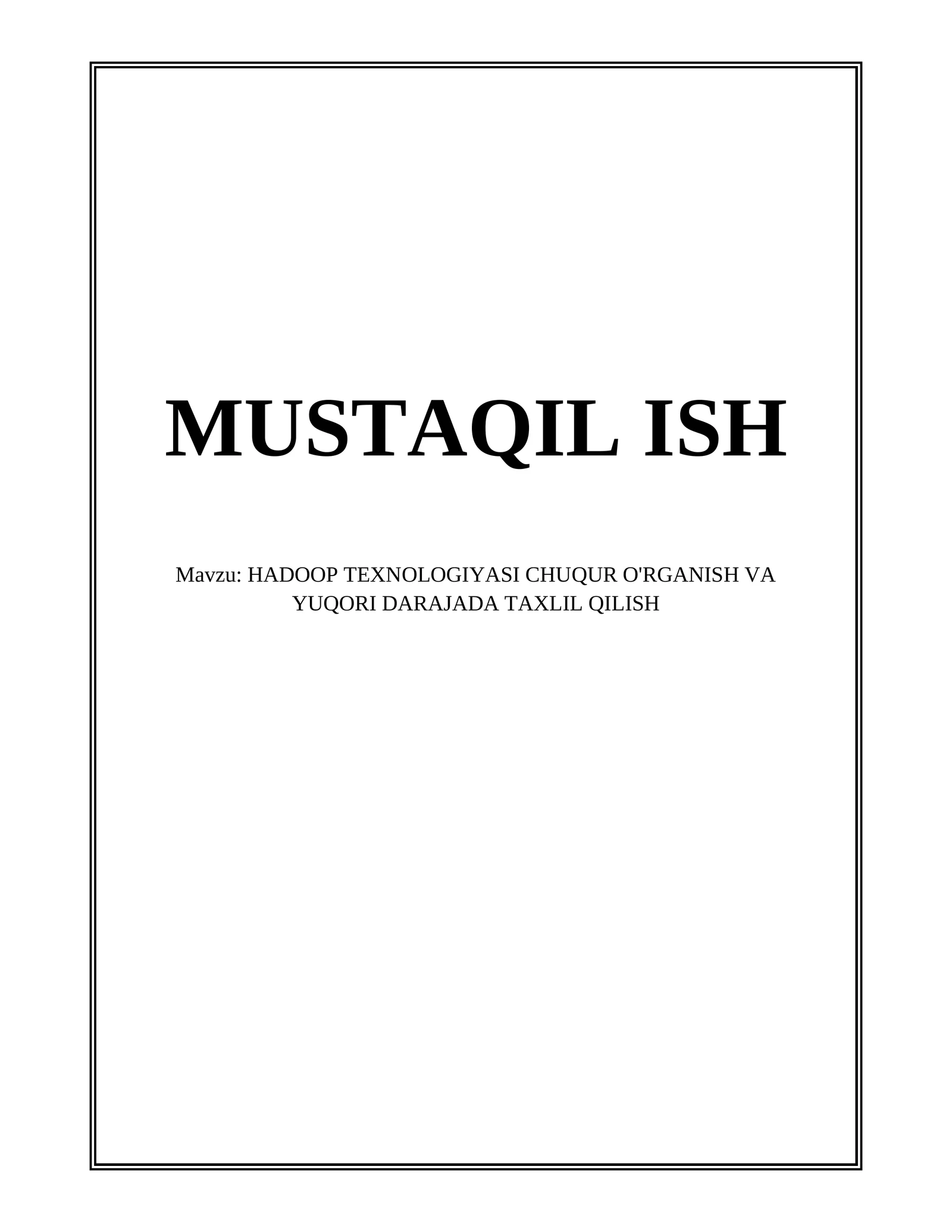 HADOOP TEXNOLOGIYASI CHUQUR O'RGANISH VA YUQORI DARAJADA TAXLIL QILISH
