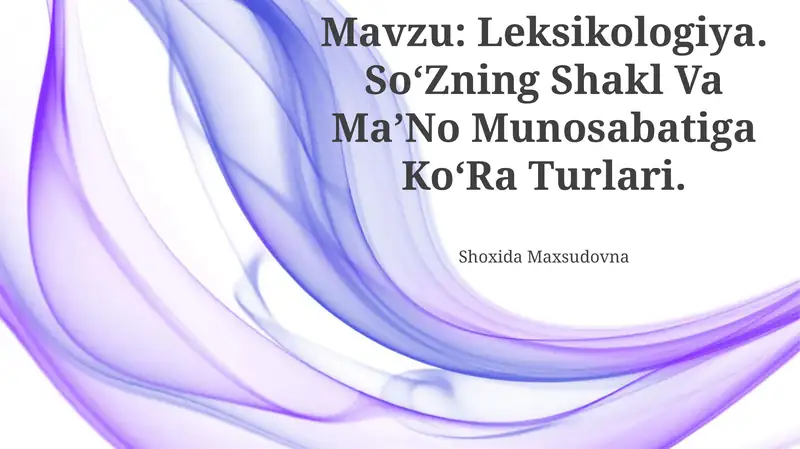 Leksikologiya. SoʻZning Shakl Va MaʼNo Munosabatiga KoʻRa Turlari