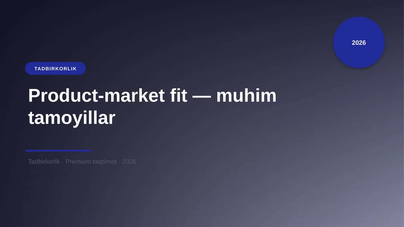 Product-market fit — muhim tamoyillar