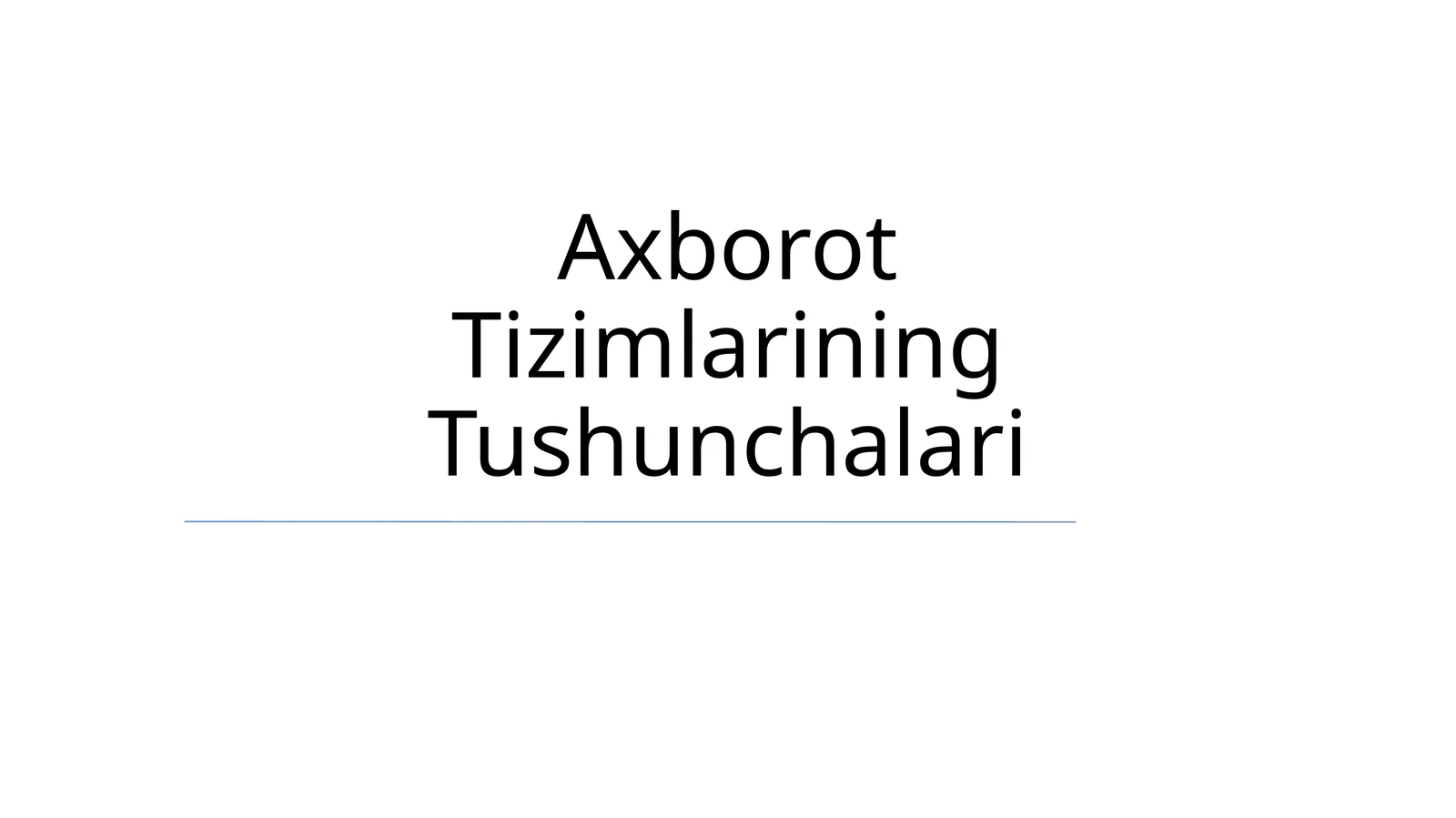 Axborot Tizimlarining Tushunchalari