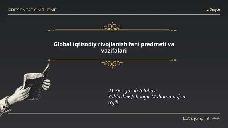 Global iqtisodiy rivojlanish fani predmeti va vazifalari
