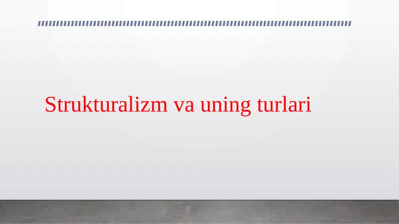 Strukturalizm va uning turlari