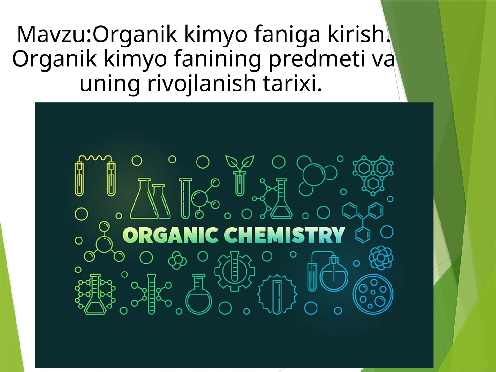 Organik kimyo faniga kirish. Organik kimyo fanining predmeti va uning rivojlanish tarixi.