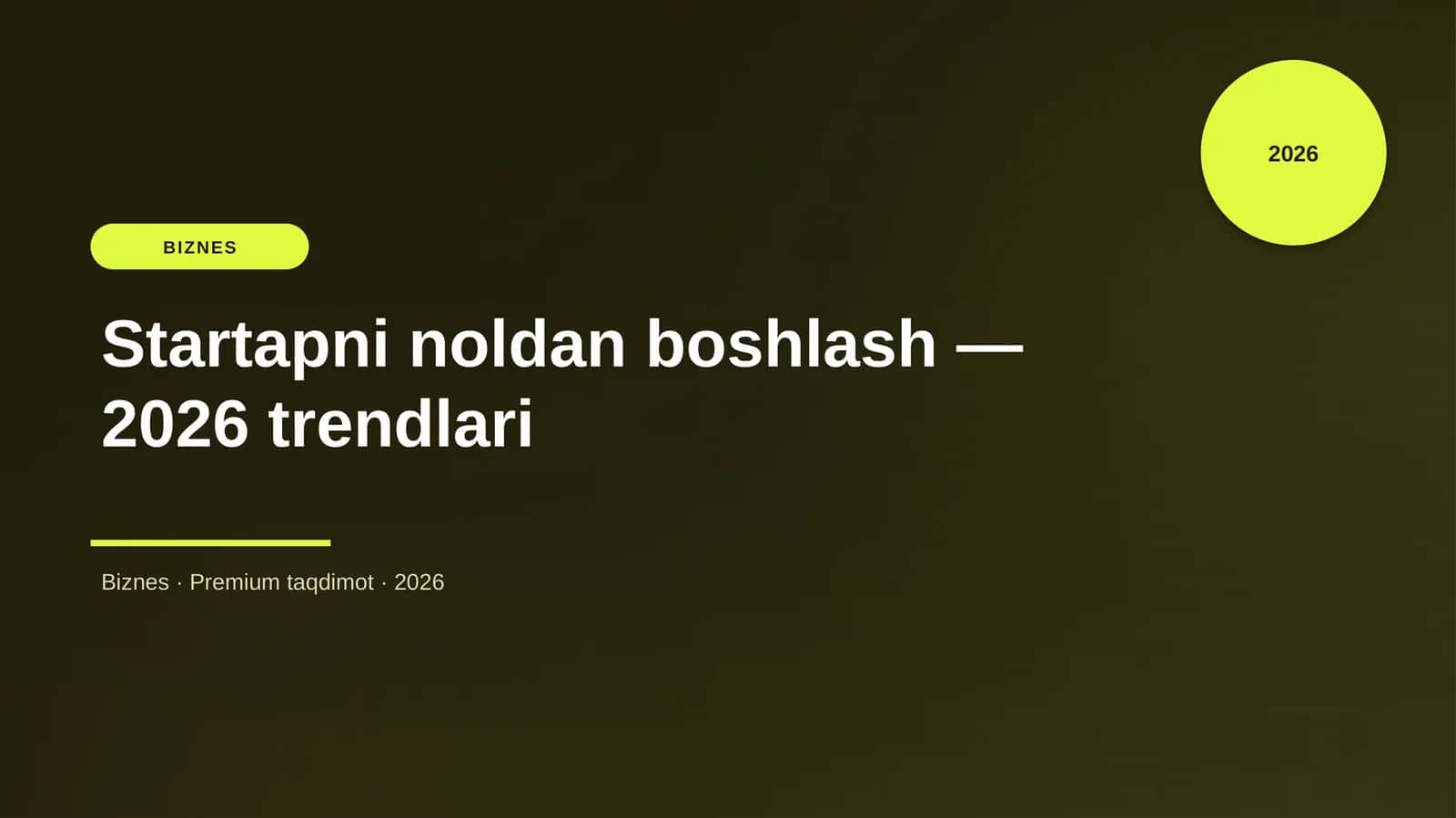 Startapni noldan boshlash — 2026 trendlari