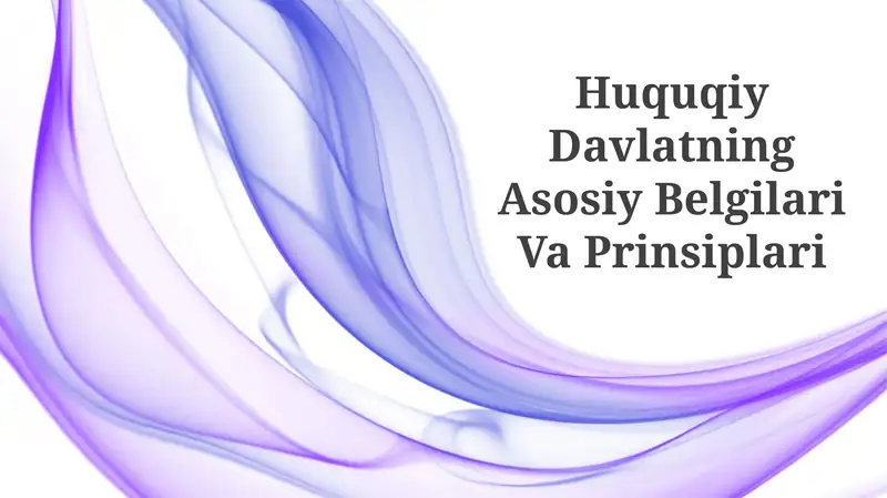 Huquqiy Davlatning Asosiy Belgilari Va Prinsiplari