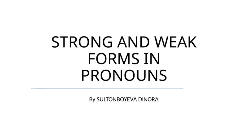 STRONG AND WEAK FORMS IN PRONOUNS