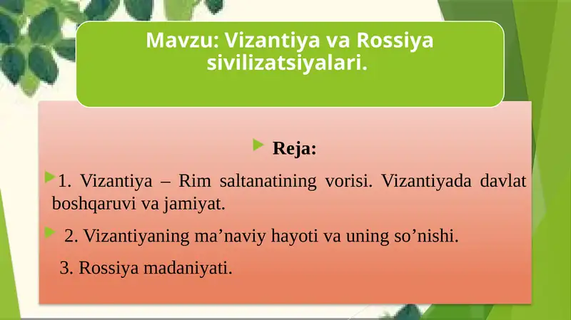 Vizantiya– Rimsaltanatiningvorisi.Vizantiyadadavlatboshqaruvivajamiyat