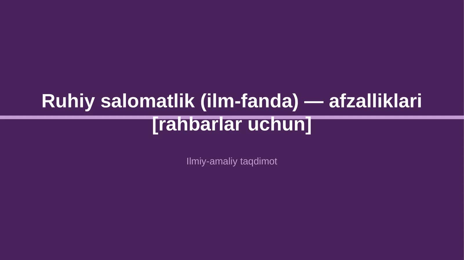 Ruhiy salomatlik (ilm-fanda) — afzalliklari [rahbarlar uchun]