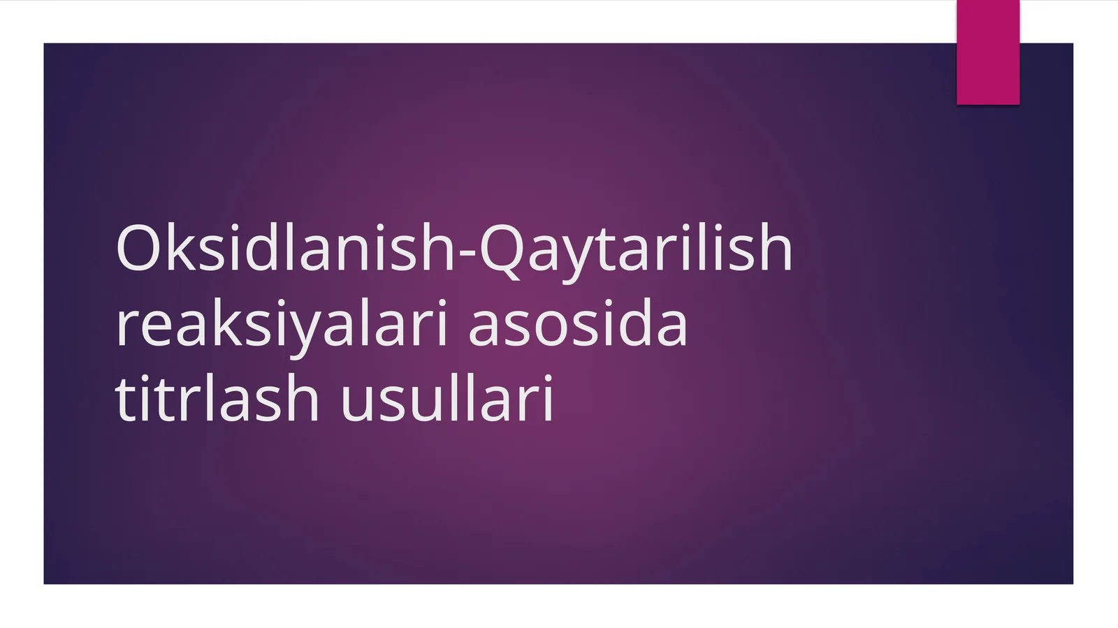 Oksidlanish-Qaytarilish reaksiyalari asosida titrlash usullari
