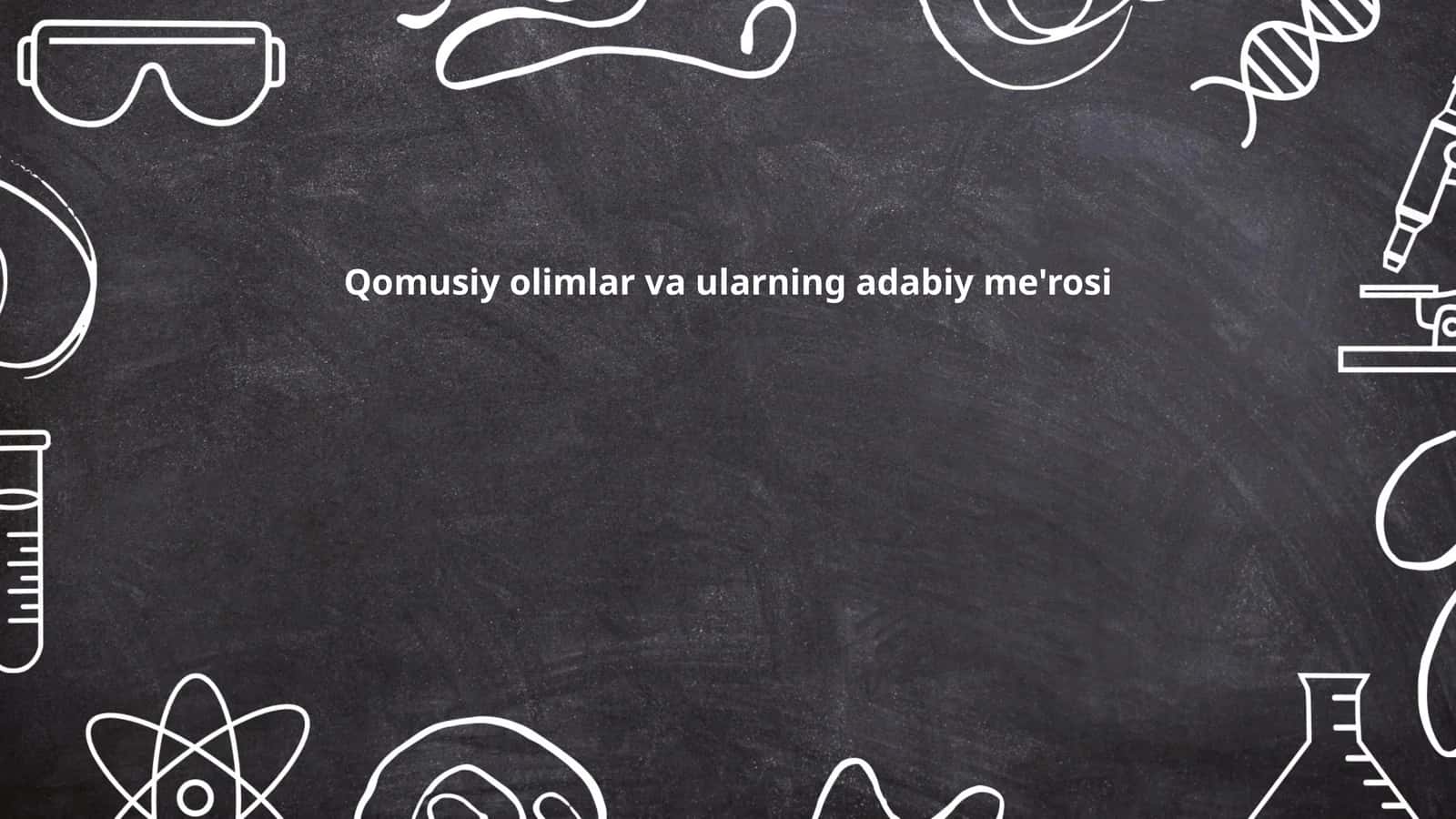 Qomusiy olimlar va ularning adabiy me'rosi