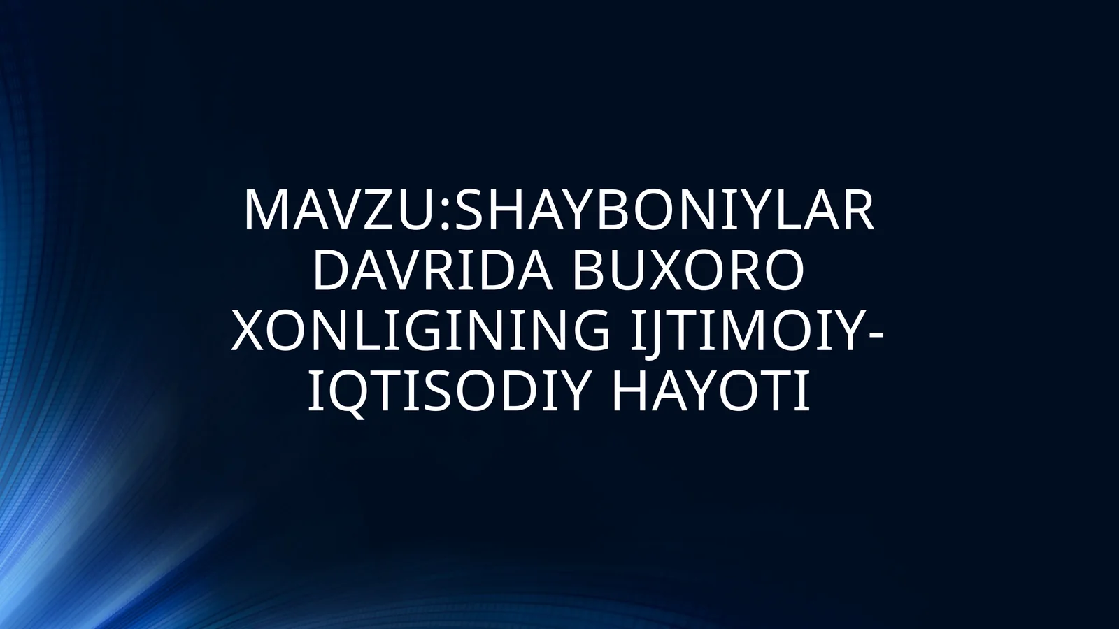 SHAYBONIYLAR DAVRIDA BUXORO XONLIGINING IJTIMOIY- IQTISODIY HAYOTI