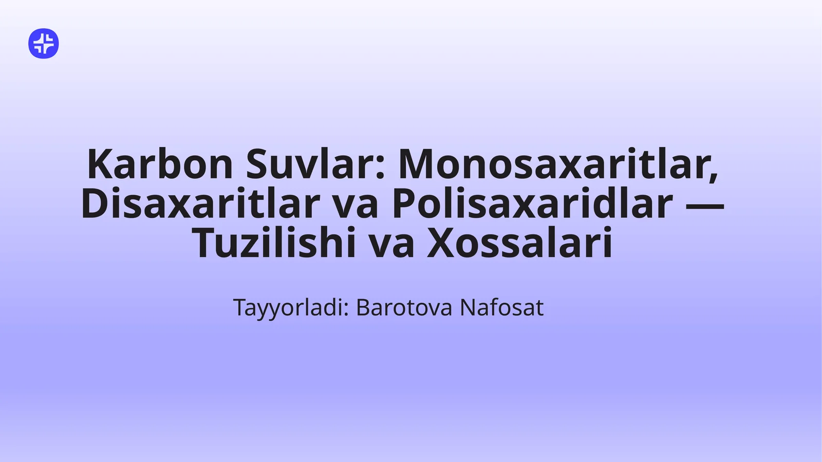 Karbon Suvlar: Monosaxaritlar, Disaxaritlar va Polisaxaridlar — Tuzilishi va Xossalari