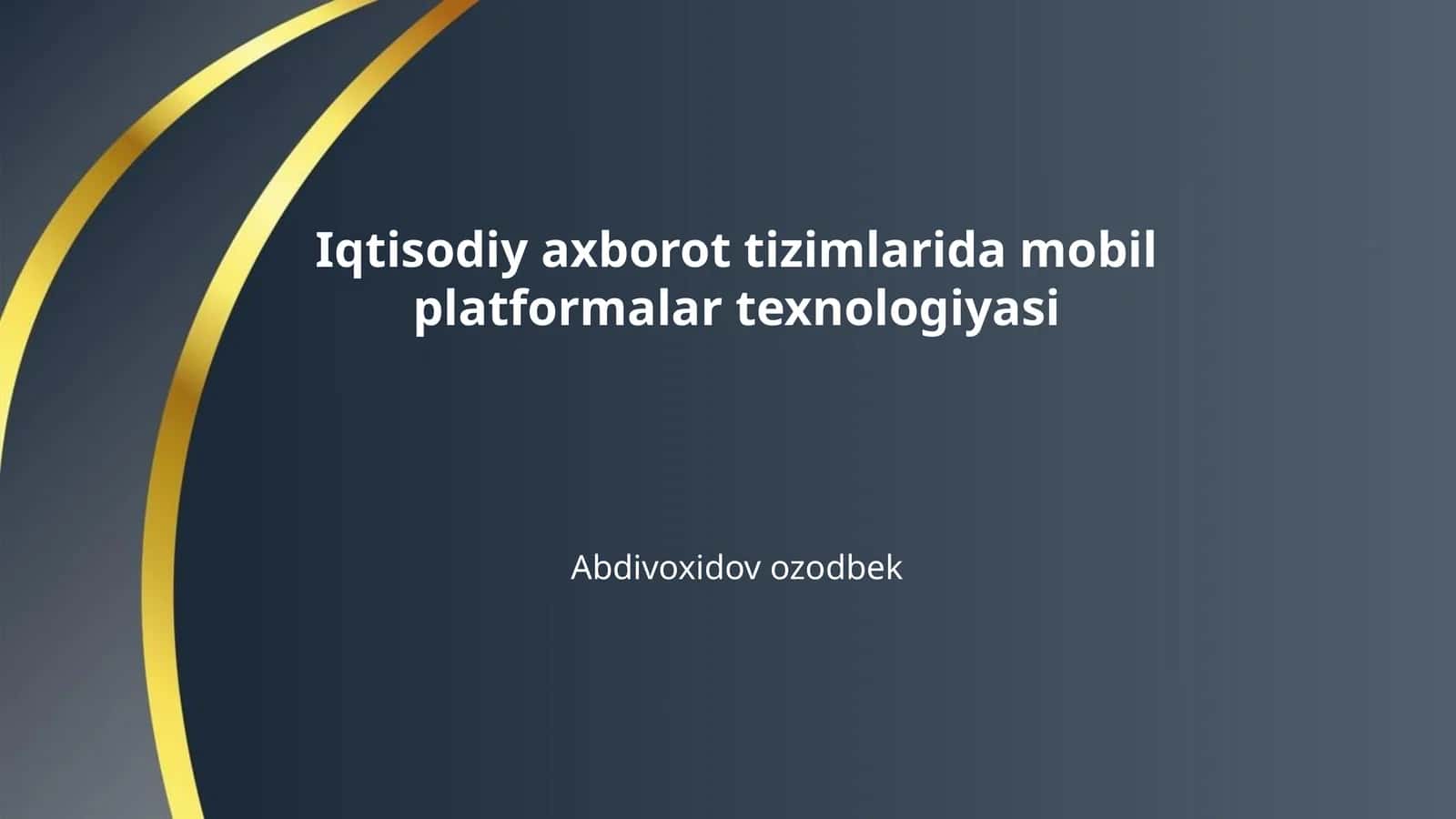 Iqtisodiy axborot tizimlarida mobil platformalar texnologiyasi