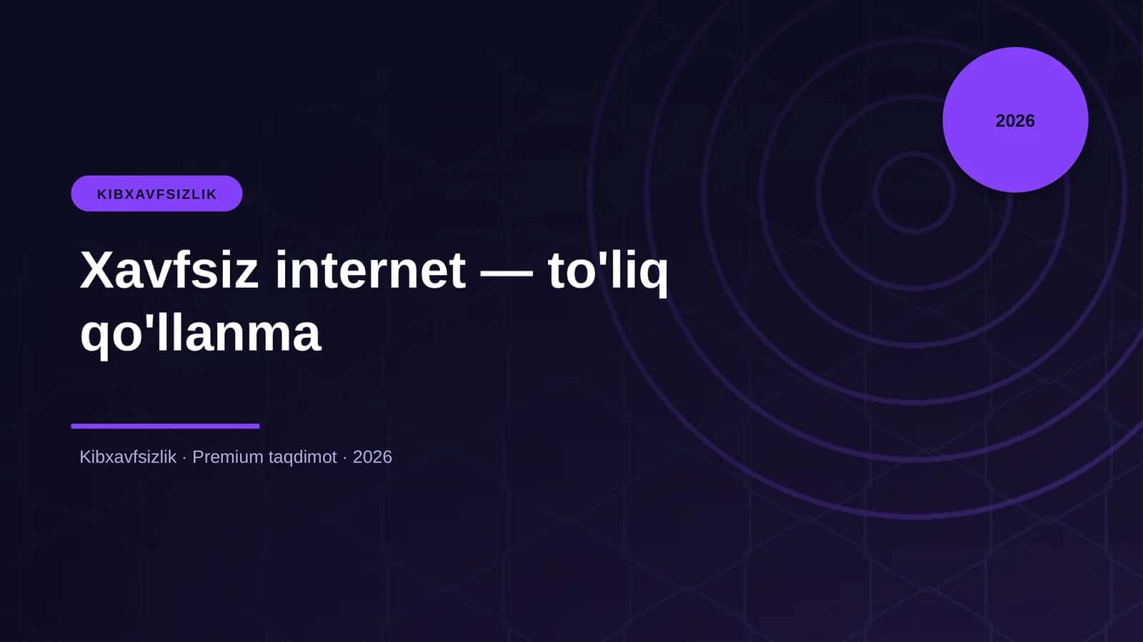 Xavfsiz internet — to'liq qo'llanma