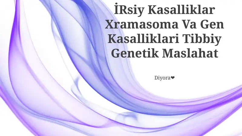 İRsiy Kasalliklar Xramasoma Va Gen Kasalliklari Tibbiy Genetik Maslahat