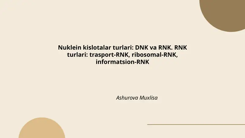 Nuklein kislotalar turlari: DNK va RNK
