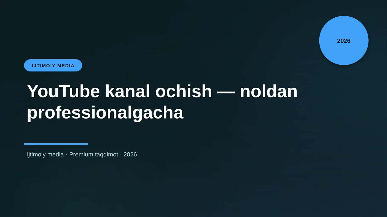 YouTube kanal ochish — noldan professionalgacha