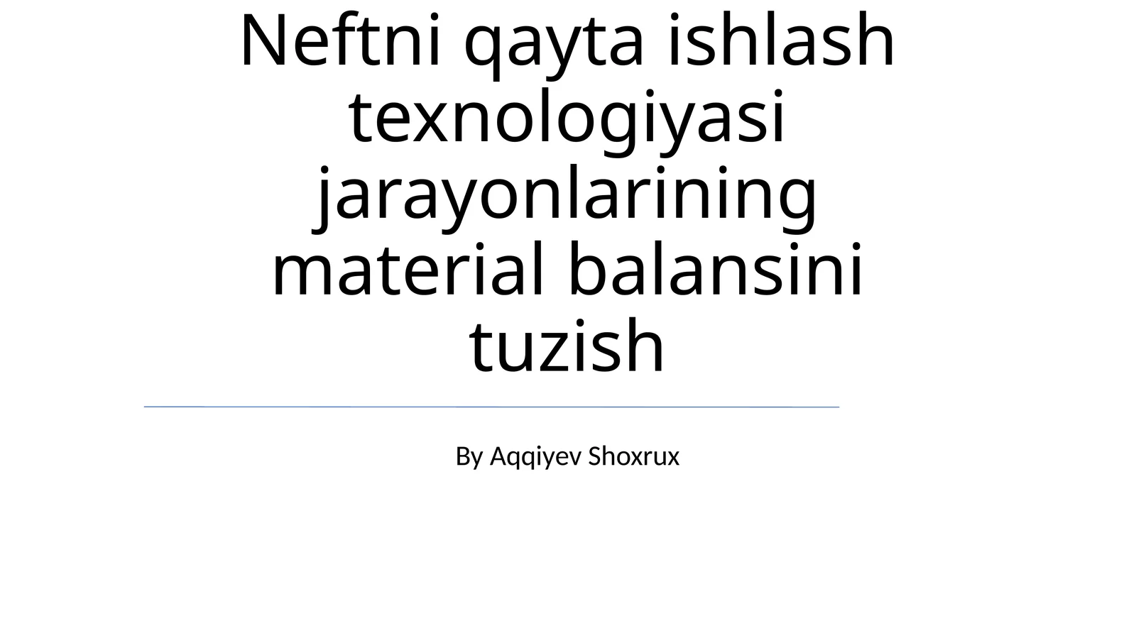 Neftni qayta ishlash texnologiyasi jarayonlarining material balansini tuzish