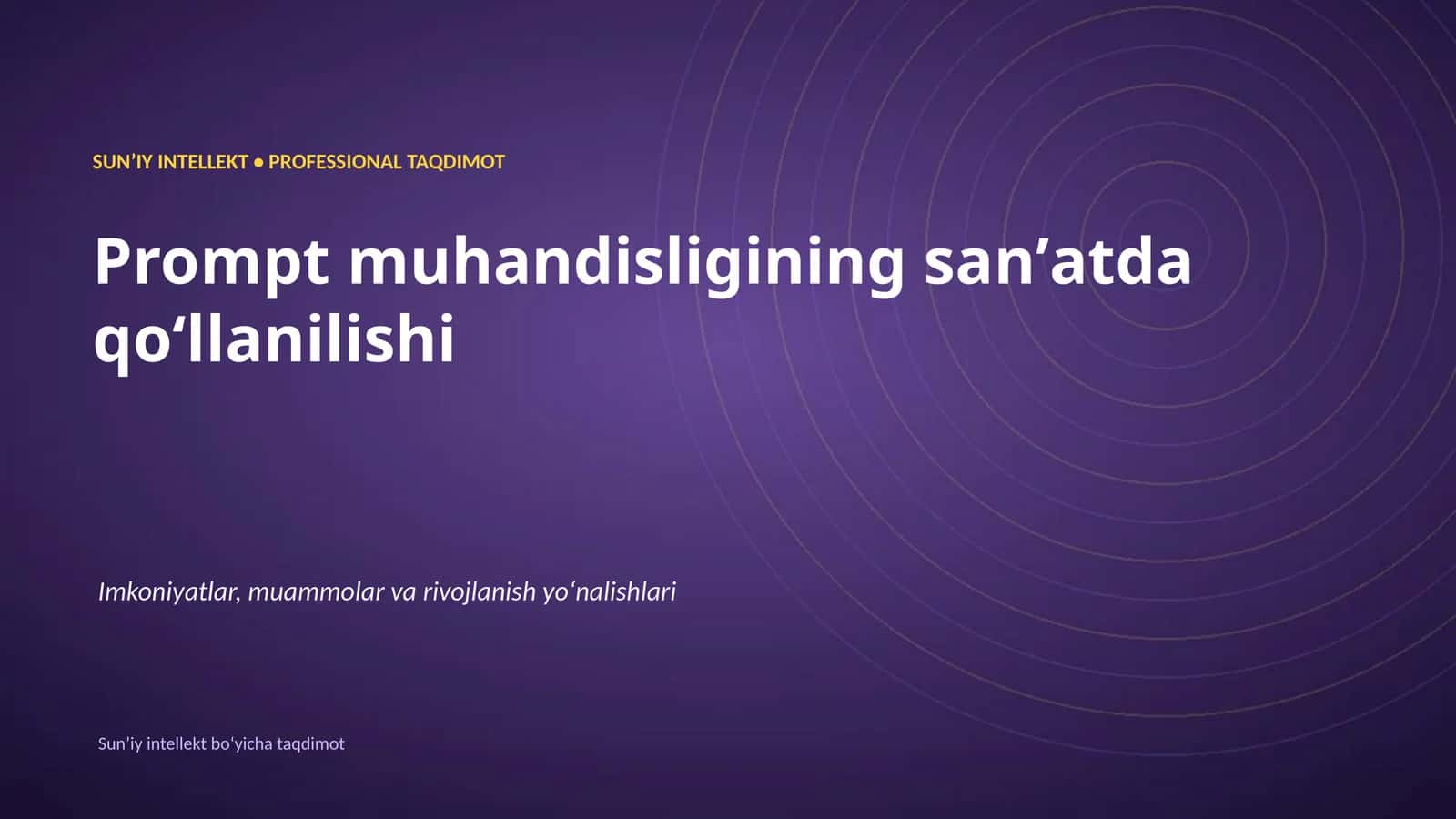 SUNʼIY INTELLEKT • PROFESSIONAL TAQDIMOT