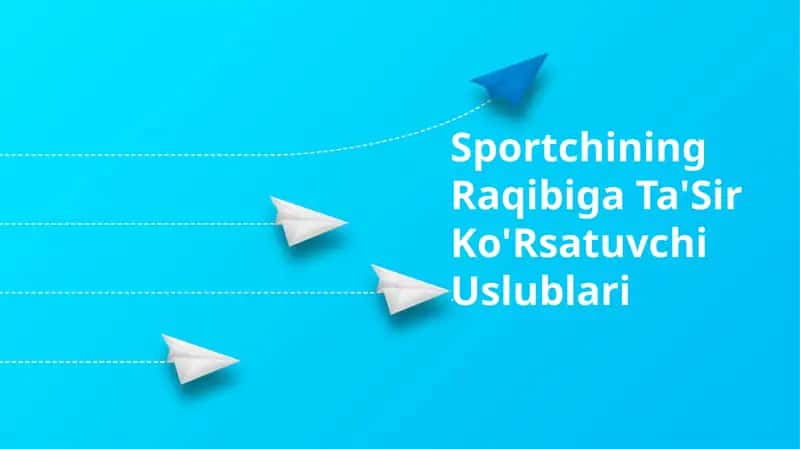 Sportchining Raqibiga Ta'Sir Ko'Rsatuvchi Uslublari