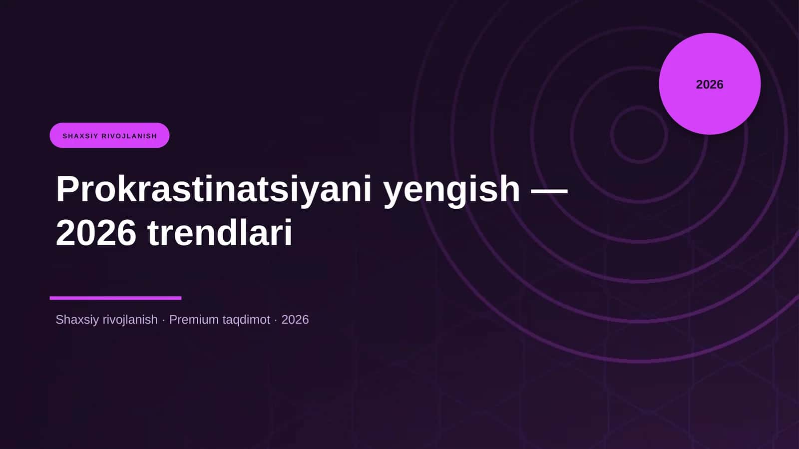 Prokrastinatsiyani yengish — 2026 trendlari