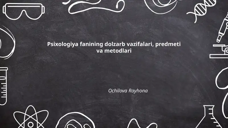 Psixologiya fanining dolzarb vazifalari, predmeti va metodlari