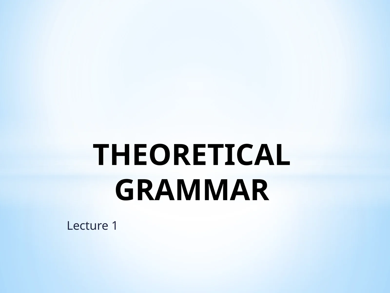 THEORETICAL GRAMMAR
