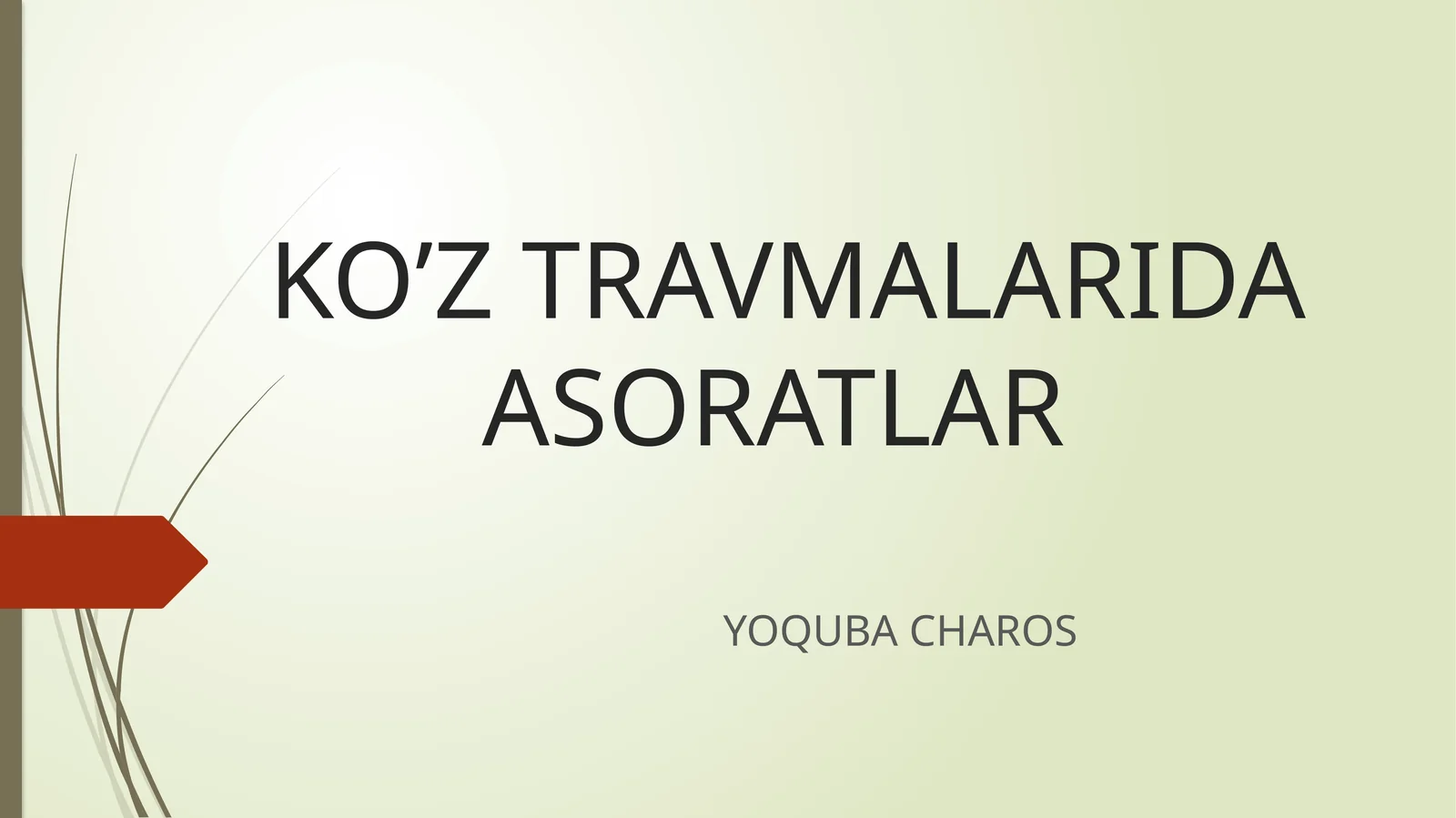 KO’Z TRAVMALARIDA ASORATLAR