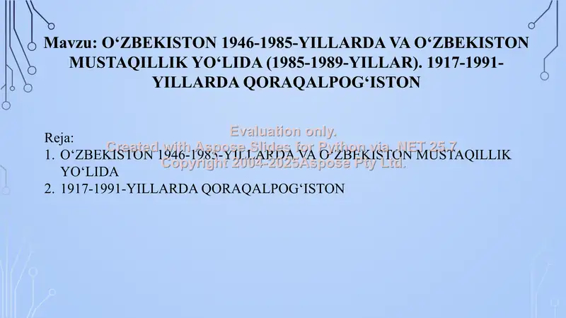 O‘ZBEKISTON 1946-1985-YILLARDA VA O‘ZBEKISTON MUSTAQILLIK YO‘LIDA (1985-1989-YILLAR). 1917-1991-YILLARDA QORAQALPOG‘ISTON