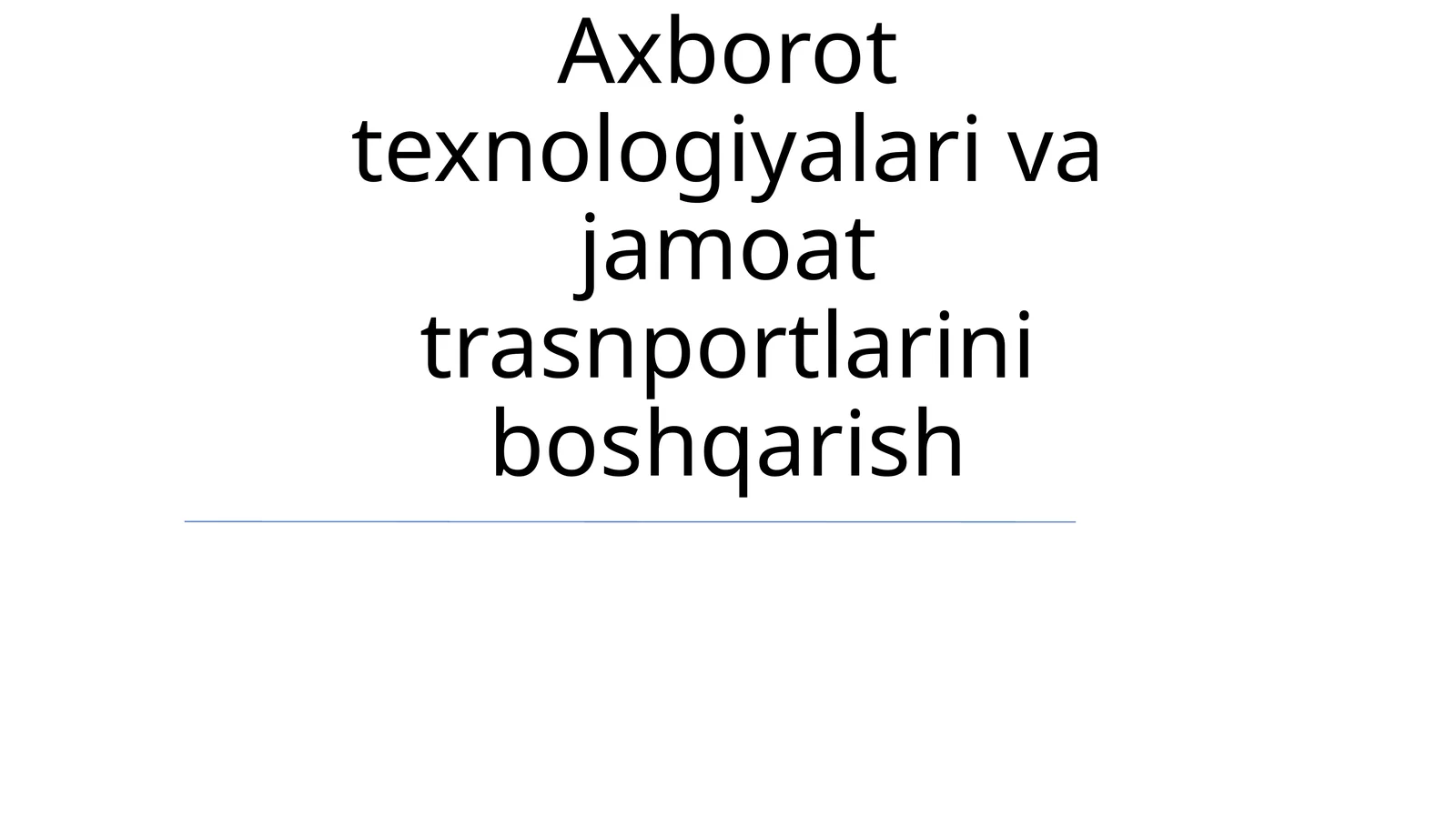 Axborot Texnologiyalari va Jamoat Transportini Boshqarish