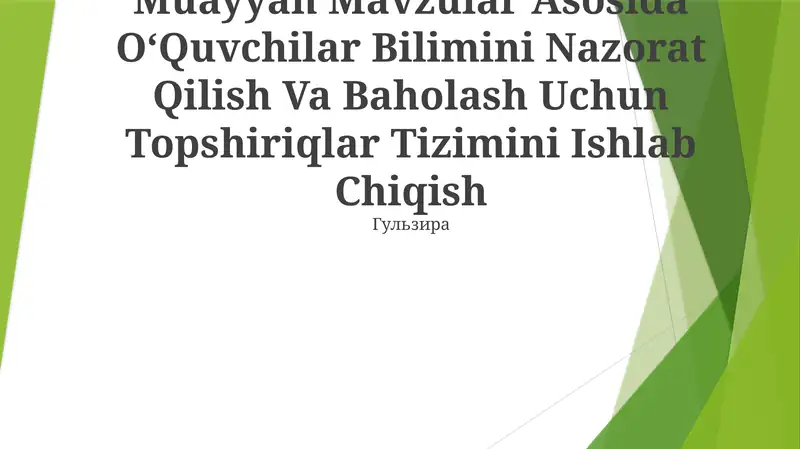 Muayyan Mavzular Asosida OʻQuvchilar Bilimini Nazorat Qilish Va Baholash Uchun Topshiriqlar Tizimini Ishlab Chiqish