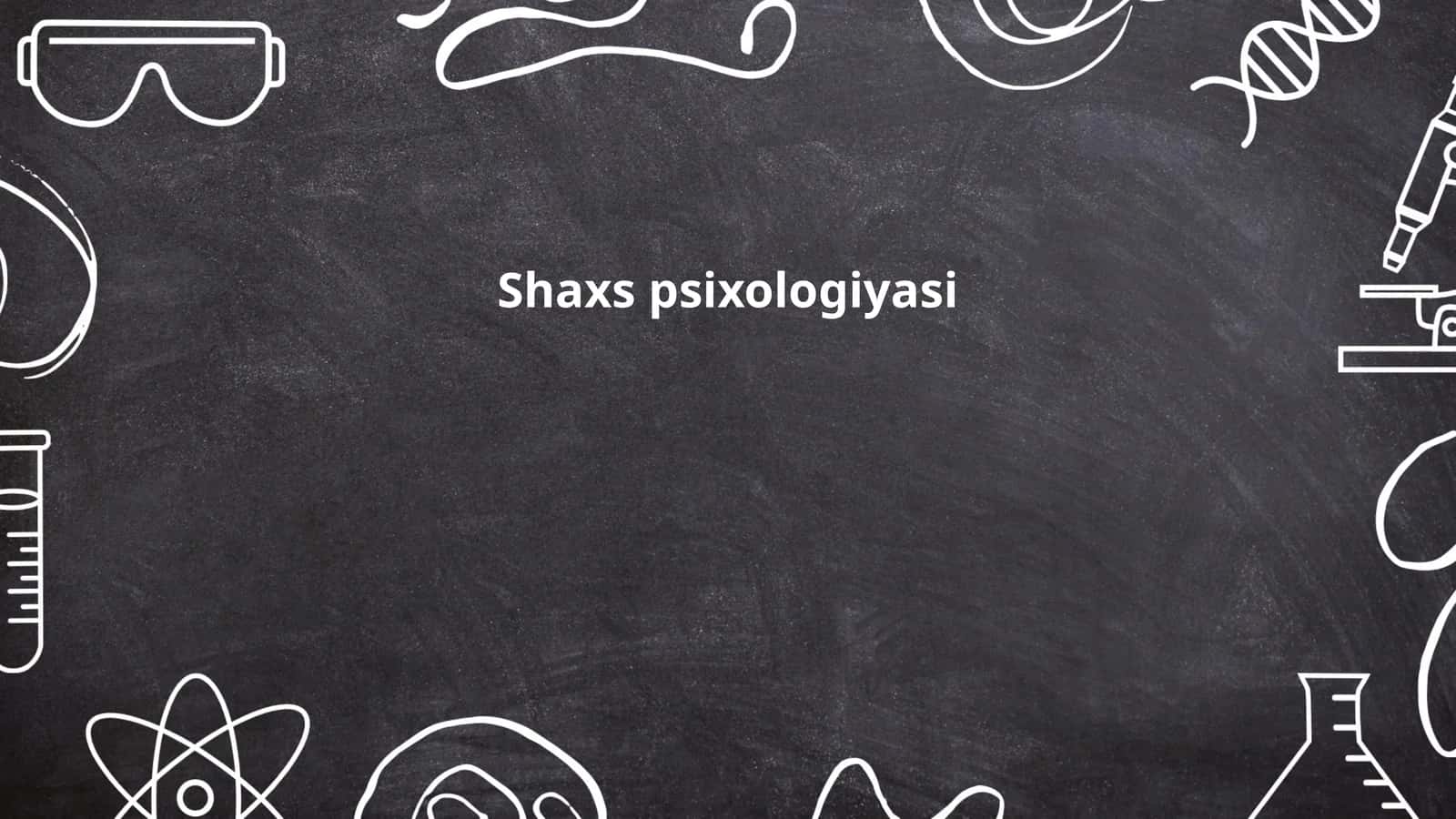 Shaxs psixologiyasi