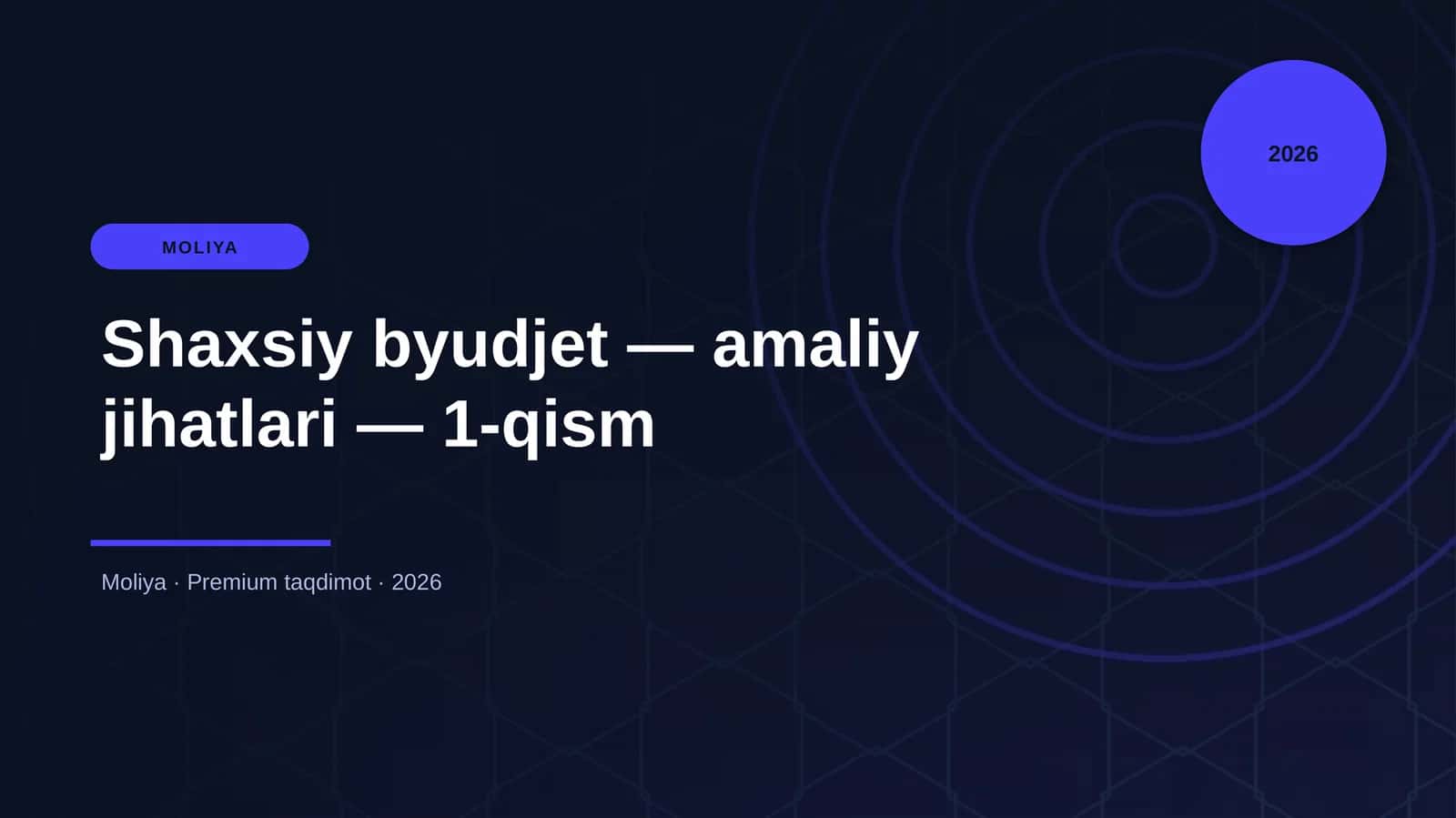 Shaxsiy byudjet — amaliy jihatlari — 1-qism