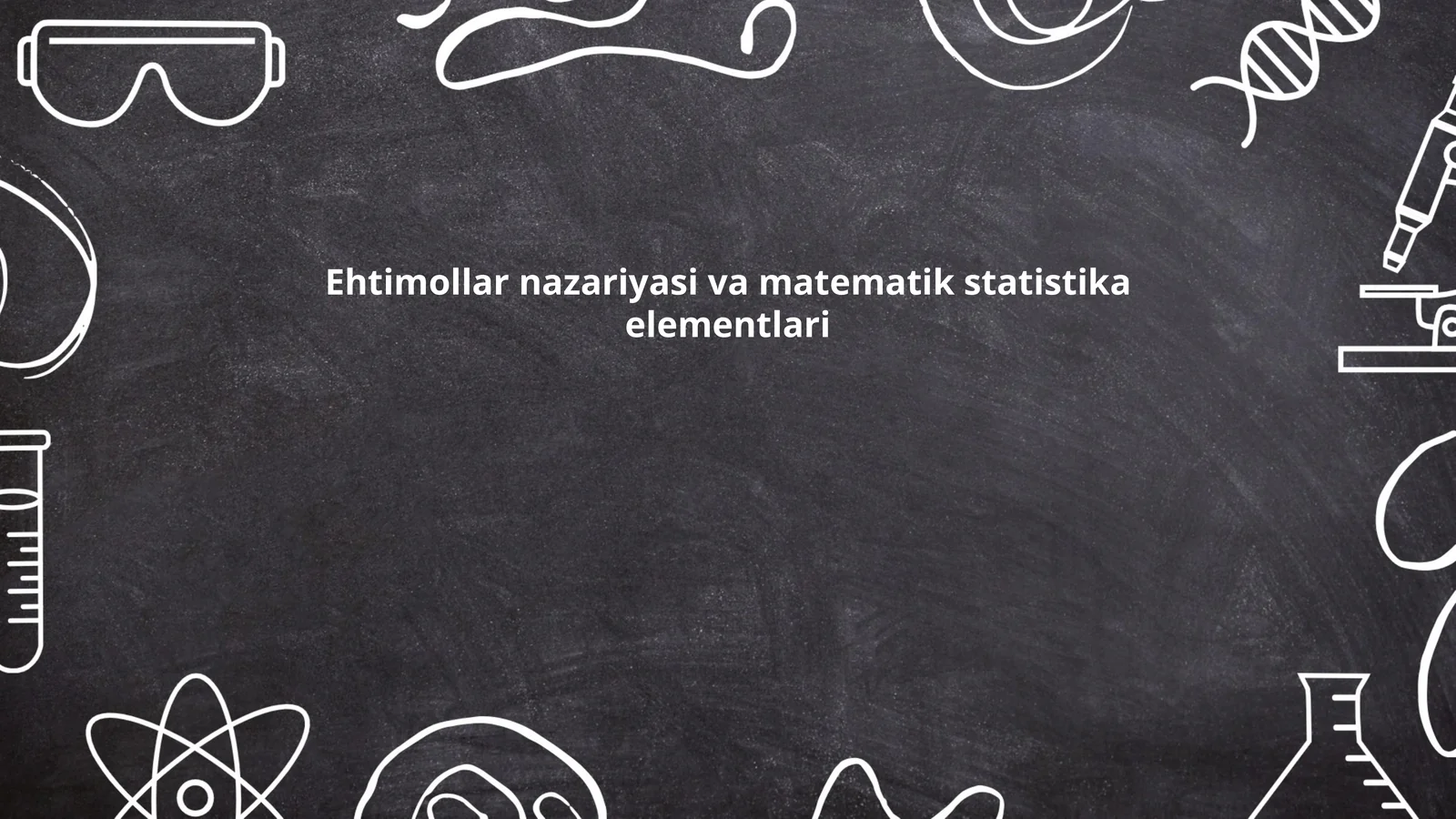 Ehtimollar nazariyasi va matematik statistika elementlari