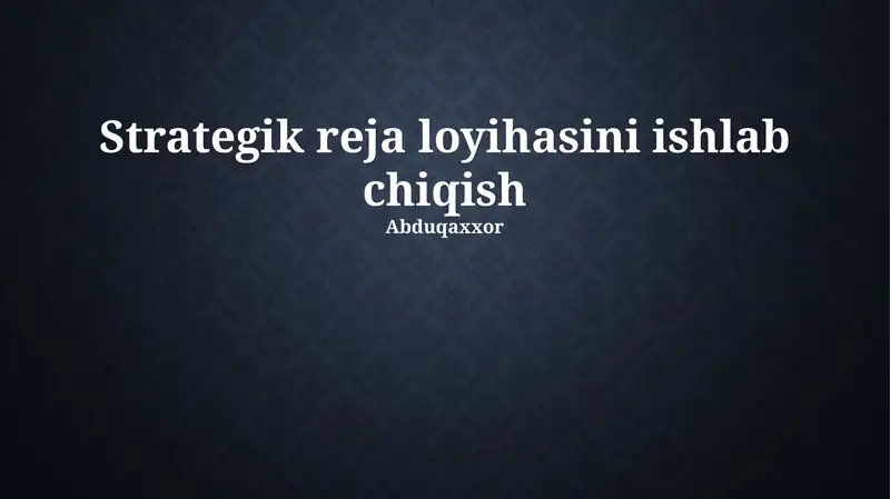 Strategik reja loyihasini ishlab chiqish