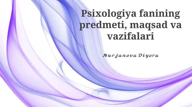 Psixologiya fanining predmeti, maqsad va vazifalari