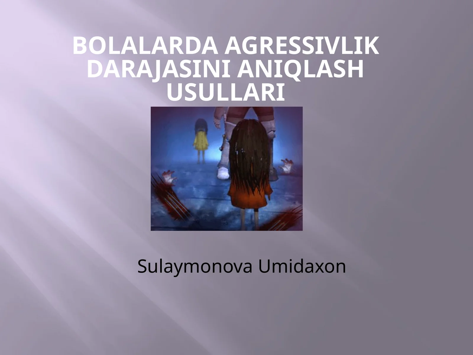 BOLALARDA AGRESSIVLIK DARAJASINI ANIQLASH USULLARI