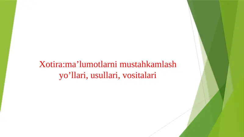 Xotira ma’lumotlarni mustahkamlash yo’llari usullari vositalari