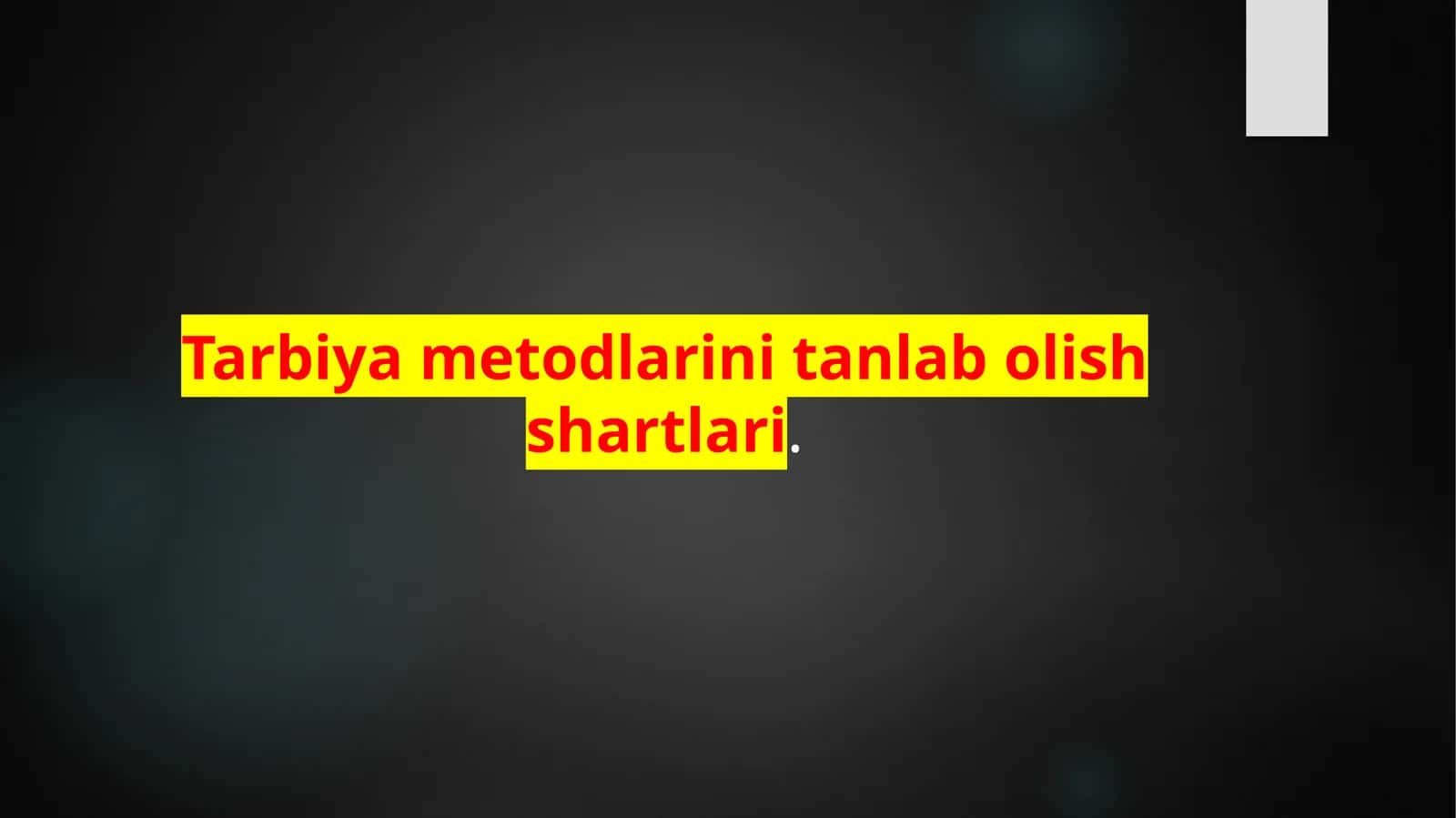 Tarbiya metodlarini tanla bolish 'shartlari