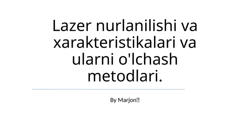 Lazer nurlanilishi va xarakteristikalari va ularni o'lchash metodlari