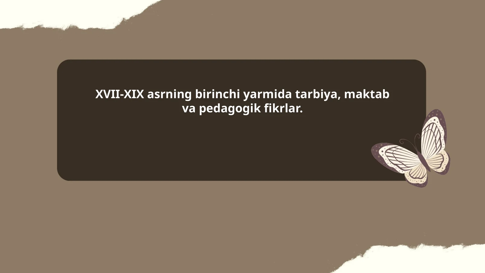 XVII-XIX asrda tarbiya, maktab va pedagogik fikrlar