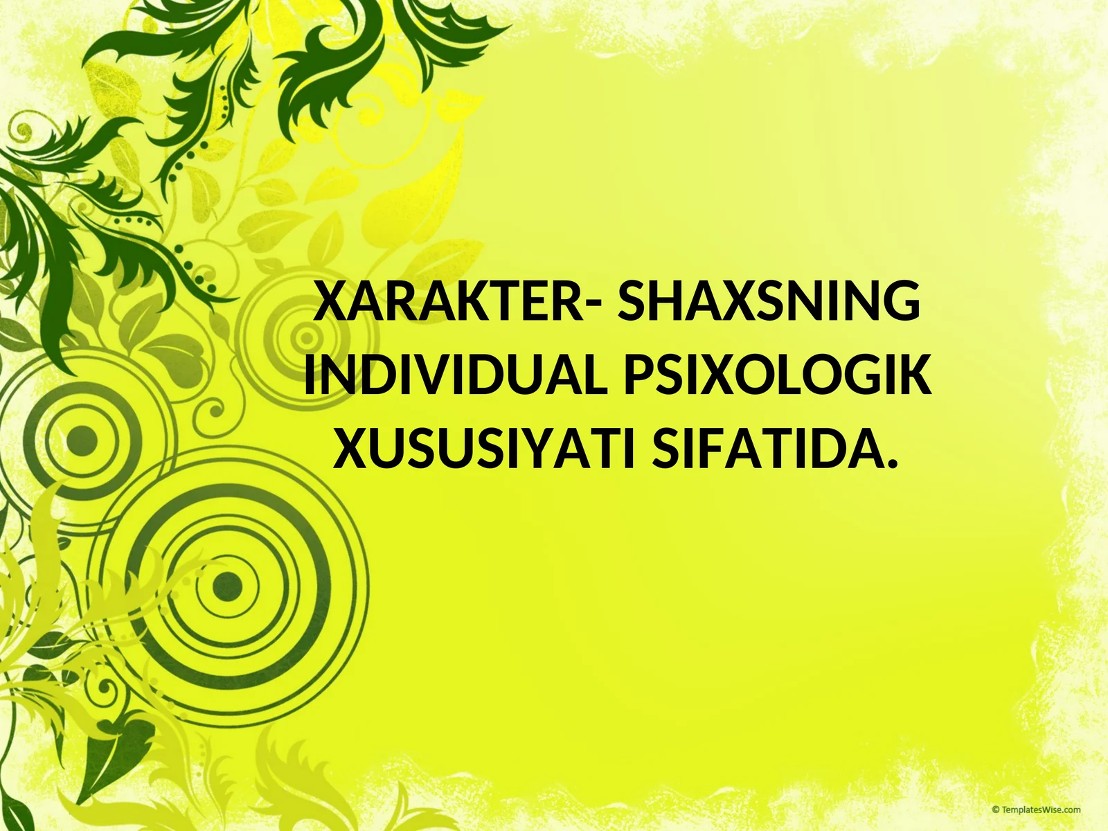 XARAKTER- SHAXSNING INDIVIDUAL PSIXOLOGIK XUSUSIYATI SIFATIDA