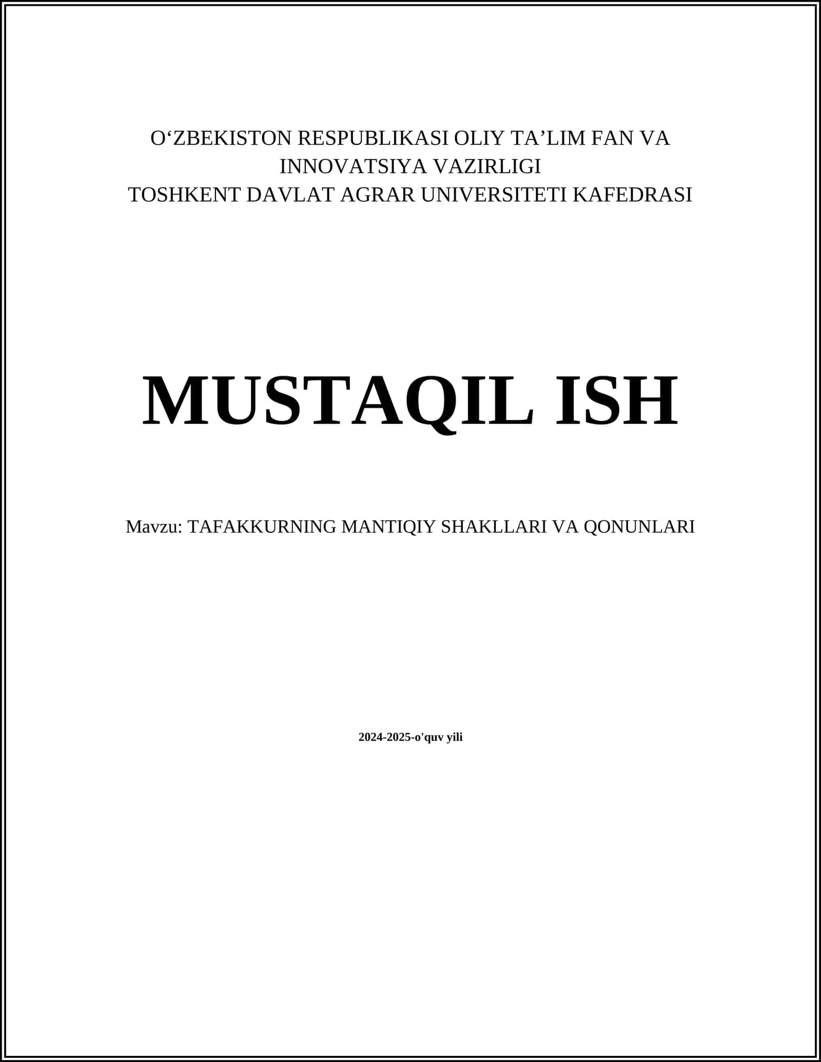 MUSTAQIL ISH Mavzu: TAFAKKURNING MANTIQIY SHAKLLARI VA QONUNLARI